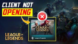 How to Fix League of Legends Client Not Opening Issue | League of Legends Client Not Responding