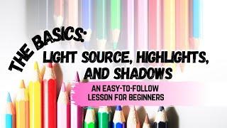 Light Source, Highlights, Shading, and Cast Shadows | Easy-to-Follow Lesson for Beginners