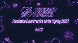 Foundation Exam Review Part 2 [SPRING-2025]