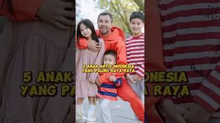 5 anak artis Indonesia yg paling kaya raya #gosip #share #shortvideo #viralvideo #gosipsrtis #shorts