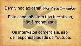 Apresentação do canal Recordações Evangélicas.