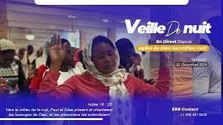 Veille de Nuit - Vendredi 20 Decembre 2024 - Eglise de Dieu Sanctifiee Haiti