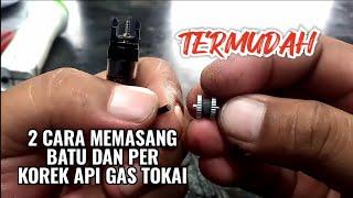 2 Cara Memasang Batu Korek Api Gas Terbaru Termudah