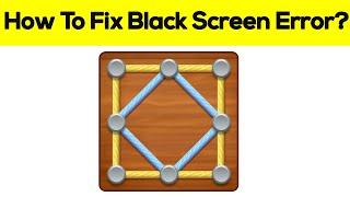 How To Fix Line Puzzle App Black Screen Problem Android & Ios - Line Puzzle App White Screen Issue