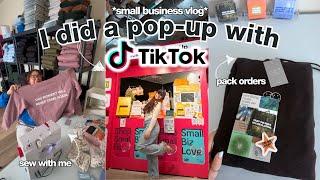 small business vlog: my first pop-up EVER with TIK TOK?! pack orders with me + sew with me!