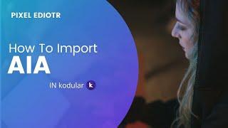 How to import aia on kodular?