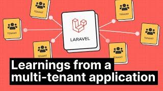 Learnings from our multi-tenant Laravel application
