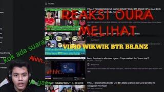 REAKSI OURA REACTION VIDIO WIKWIK BTR BRANZ