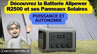 Découvrez la Batterie Allpower R2500 et ses Panneaux Solaires : Puissance et Autonomie