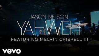 Jason Nelson - Yahweh (Live Official Video) ft. Melvin Crispell III