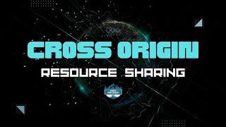 Mastering Cross-Origin Resource Sharing (CORS): Secure Your Web Applications