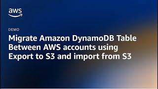 DynamoDB cross-account table migration using export and import from S3 - Amazon DynamoDB Nuggets