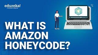 What is Honeycode? | Introduction to Honeycode | Edureka