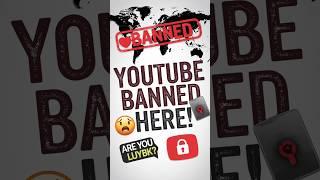 "These Countries Banned YouTube… Are You Lucky?" #history #usa #facts