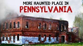 More Haunted Places in Pennsylvania