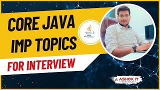 CORE JAVA Important Topics For Interview | Ace Your Java Interviews | Ashok IT