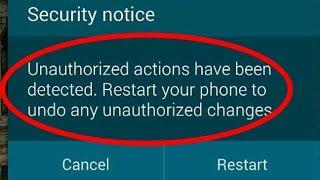 unauthorized actions have been detected. restart your phone to undo any unauthorized changes