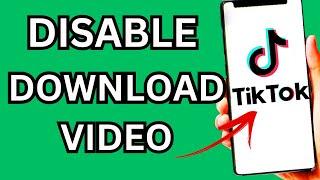 How To Disable Download Option In Tiktok | Remove download from Tiktok