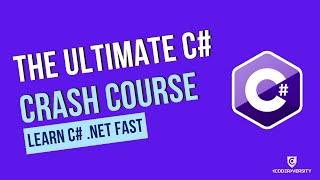 C# Crash Course | The Ultimate C Sharp .NET Tutorial for Beginners