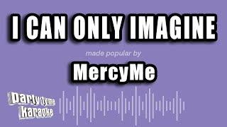 MercyMe - I Can Only Imagine (Karaoke Version)