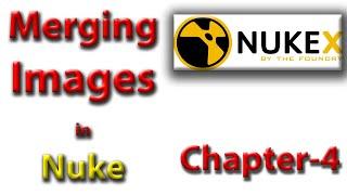 Merging Images : NUKE Tutorial || Advanced Compositing with NUKE, Chapter - 4