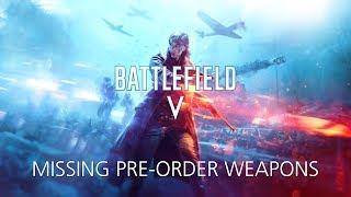 Battlefield V -  Missing pre-order weapons