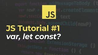 JavaScript Tutorial for Beginners - #1 - var, let const?