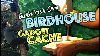 Build Your Own Birdhouse Gadget Cache (GCNW)