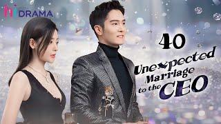 【Multi-sub】EP40 | Unexpected Marriage to the CEO | Forced to Marry the Hidden Billionaire