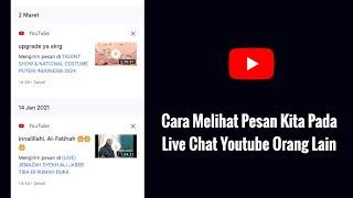 Cara Melihat Pesan Kita Pada Live Chat Youtube Orang Lain