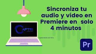 Cómo sincronizar audio y video en premiere en 4 minutos | Tutorial Adobe Premiere Pro