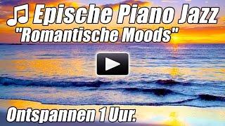 PIANO JAZZ Muziek Glad Romantische Liedjes Instrumentale Klassieke Uur Ontspannen Studie Studeren HD