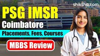 PSG Institute of Medical Sciences and Research MBBS Review