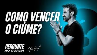 Como vencer o ciúme? | Pergunte ao Coach #001