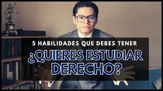 QUIERO SER ABOGADO ¿QUÉ HABILIDADES DEBO TENER?