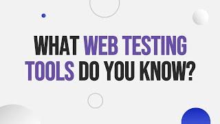 Essential Web Testing Tools Every QA Should Know!