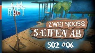  ZWEI NOOBS saufen ab  | Let's play RAFT S02 #06 | Deutsch German Coop