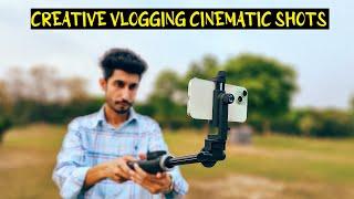 CREATIVE VLOGGING CINEMATIC SHOTS USING YOUR SMART TRIPOD | MOBILE CINEMATIC VIDEO