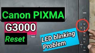 Canon g3000 LED blinking problem fix | G3000 reset at home