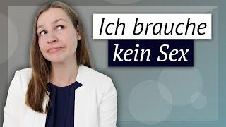 Ich habe keine Lust auf Sex und es stört mich nicht!