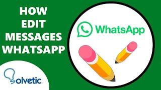 How to EDIT WHATSAPP MESSAGES After Sending