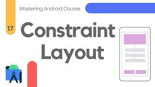 Constraint Layouts in Android Studio - Mastering Android #17