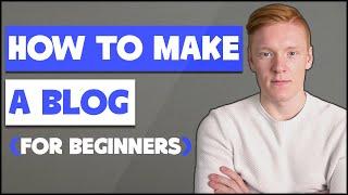 How to Make a Blog 2021 - Step By Step Blog Tutorial For Beginners