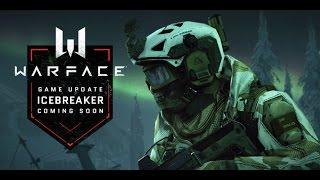 WARFACE ICEBREAKER UPDATE | WHAT YOU NEED TO KNOW