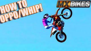 HOW TO OPPO AND WHIP! (MxBikes)