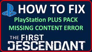 How To Fix PlayStation Plus Pack Missing Content Error In The First Descendant