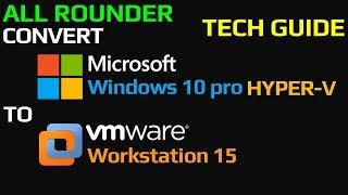 Convert Windows 10 pro Hyper-V to VMWare Workstation 15 ⮜iDATUS⮞