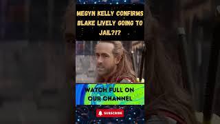 Megyn Kelly CONFIRMS Blake Lively Going To JAIL?!? Part 5