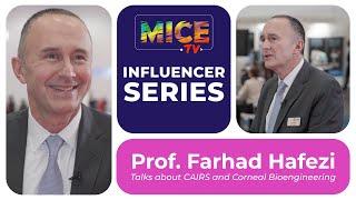 Influencer Series: Prof. Farhad Hafezi Talks about CAIRS and Corneal Bioengineering