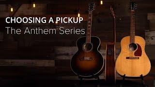 Choosing A Pickup | The Anthem Series